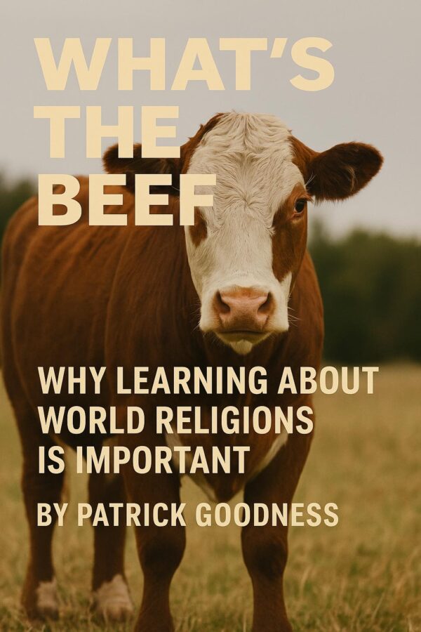 What’s The Beef? Why Learning About World Religions Is Important
