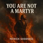 You Are Not a Martyr